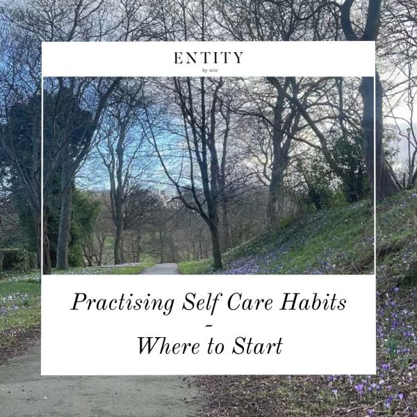 Practising Self Care Habits – Where to Start
